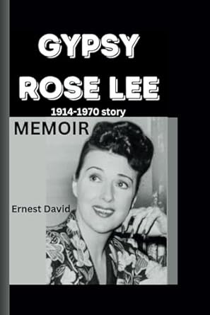 Gypsy rose lee memoir: 1914-1970 story