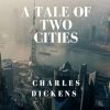 A Tale of Two Cities: A STORY OF THE FRENCH REVOLUTION