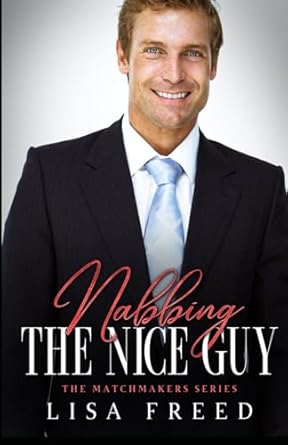 Nabbing the Nice Guy: The Matchmakers Series: 4