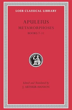 Metamorphoses (The Golden Ass), Volume II: Books 7-11: 453