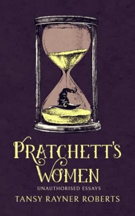 Pratchett's Women: Unauthorised Essays on Female Characters of the Discworld