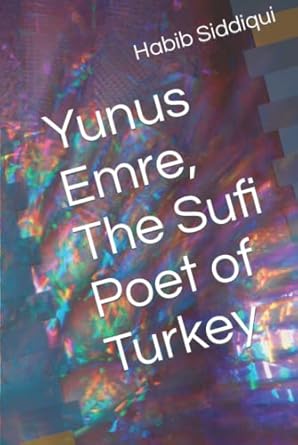 Yunus Emre, The Sufi Poet of Turkey