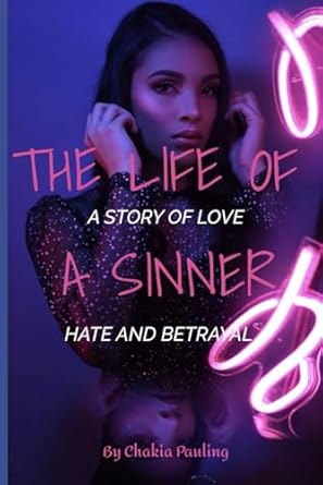 Life of A Sinner: Story about Love, Hate and Betrayal