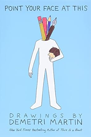 Point Your Face at This: Drawings