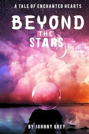 BEYOND THE STARS: A Tale of Enchanted Hearts