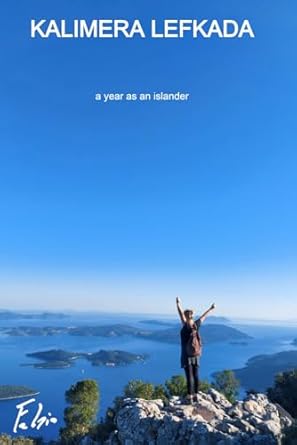 Kalimera Lefkada: A year as an islander