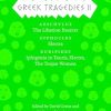 Greek Tragedies 2: Aeschylus: The Libation Bearers; Sophocles: Electra; Euripides: Iphigenia among the Taurians, Electra, The Trojan Women: 02