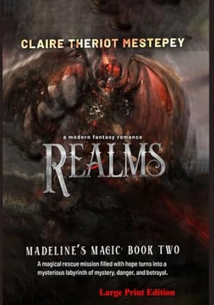 Realms, Madeline’s Magic: Book Two, Large Print Edition