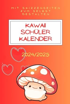 Kawaii Schülerkalender 2024/2025: Mit Skizzenseiten zum selbst gestalten