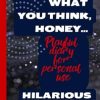 It's Not What You Think, Honey… Playful diary for personal use: hilarious writing pad