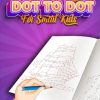 Dot To Dot For Smart Kids Ages 8-12: 103 Pages Of Dot To Dot, Coloring And More. All Designed To Help With Learning And Have Fun