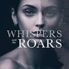 Whispers and the Roars
