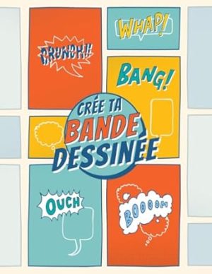 Crée ta propre bande dessinée: 120 planches de BD vierges pour adultes & enfants | Un carnet de dessins pour vos propres histoires 8,5 x 11 inch