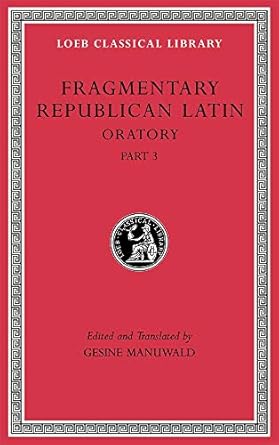 Fragmentary Republican Latin, Volume V: Oratory, Part 3: 542