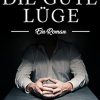 Die gute Lüge: Ein Roman