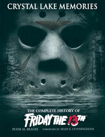 Crystal Lake Memories: The Complete History of “Friday...