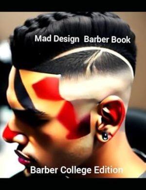 Mad Design Part Book: Barber College Edition