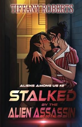 Stalked by the Alien Assassin: An Alien Romance: 2