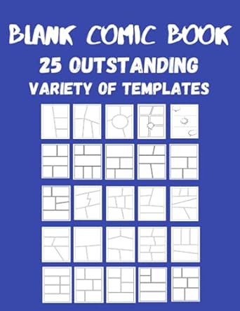Blank Comic Book: 25 outstanding Variety of Templates, draw your own Comics, Size 8.5"x11", 125 Pages