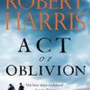 Act of Oblivion: The Sunday Times Bestseller