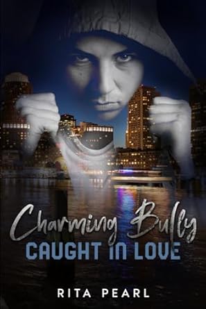 Charming Bully: Bully Caught In Love