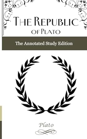 The Republic of Plato: The Annotated Study Edition