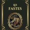 OVIDE Les Fastes - Édition collector: Exploration des Fêtes Romaines et Légendes Antiques - Un Trésor de la Littérature Latine