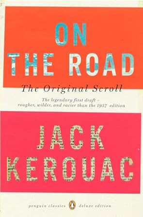 On the Road: the Original Scroll: (Penguin Classics Deluxe Edition)
