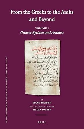 From the Greeks to the Arabs and Beyond Volume I:...