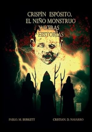 Crispín Espósito, el niño monstruo y otras historias