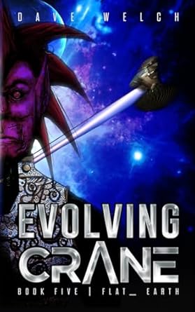 Evolving Crane: Book Five | Flat _ Earth