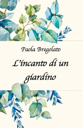 L'incanto di un giardino