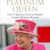 The Platinum Queen: Over 75 Speeches Given by Britain's Longest-Reigning Monarch