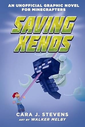 Saving Xenos (An Unofficial Graphic Novel for Minecrafters #6)