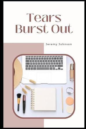 Tears Burst Out