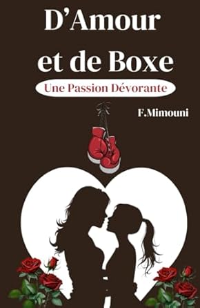 D'amour et de Boxe: Une passion dévorante
