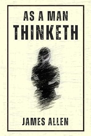 As A Man Thinketh