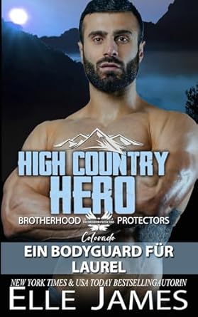High Country Hero: Ein Bodyguard für Laurel