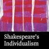 Shakespeare's Individualism