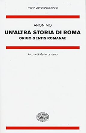Un'altra storia di Roma. Origo gentis Romanae. Testo latino a fronte