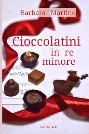 Cioccolatini in re minore: romanzo