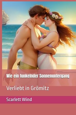 Wie ein funkelnder Sonnenuntergang: Verliebt in Grömitz