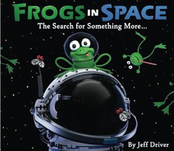Frogs in Space: The Search for Something More...