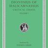 Critical Essays, Volume I: Ancient Orators. Lysias. Isocrates. Isaeus. Demosthenes. Thucydides: 465