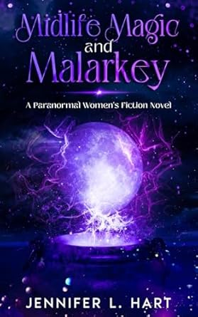 Midlife Magic and Malarkey: A Paranormal Women's Fiction Novel