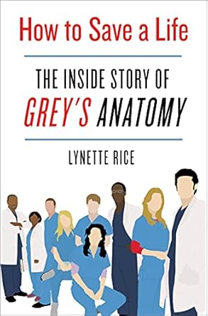 How to Save a Life: The Inside Story of Grey's Anatomy