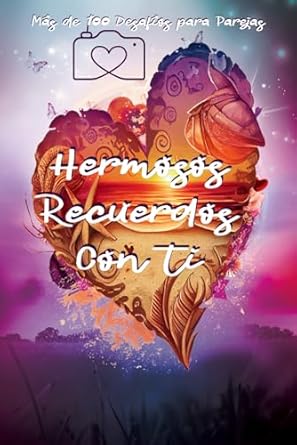 Hermosos Recuerdos - Con ti: Más de 100 Desafíos Para Parejas