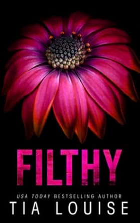 Filthy: A thrilling bodyguard romance.