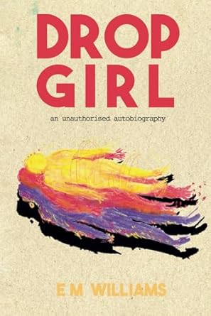 Drop Girl: An Unauthorised Autobiography