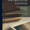 The Orestes Of Euripides: From The Text, And With A Translation Of The Notes Of Porson